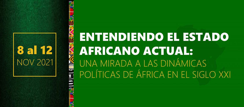 Simposio Internacional: Entendiendo el estado africano actual, una mirada a las dinámicas políticas de África en el siglo XXI