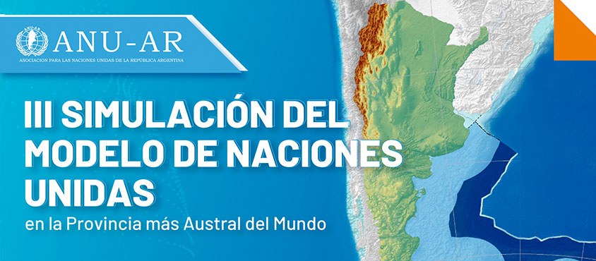 Simulación del Modelo de Naciones Unidas en la Provincia más Austral del Mundo